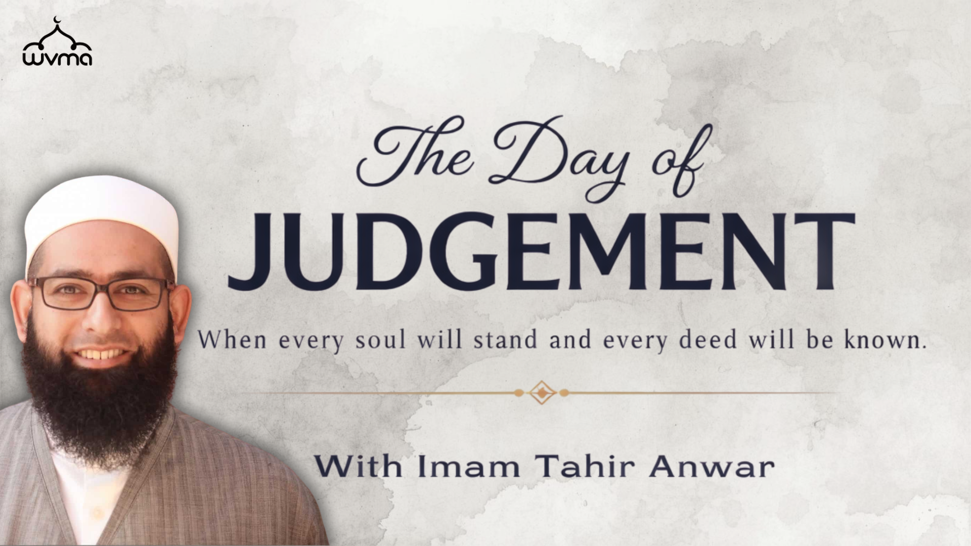 The Day of Judgement Lecture Series with Imam Tahir