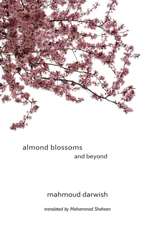 Almond Blossoms And Beyond By Mahmoud Darwish