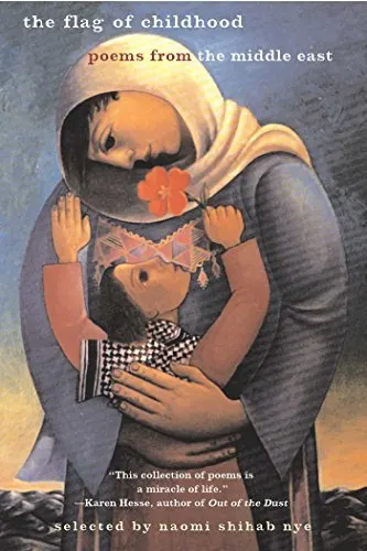The Flag Of Childhood Poems From The Middle East By Naomi Shihab Nye