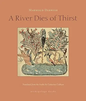 River Dies Of Thirst A Diary By Mahmoud Darwish