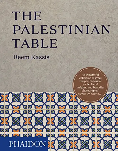 The Palestinian Table Authentic Palestinan Recipes By Reem Kassis