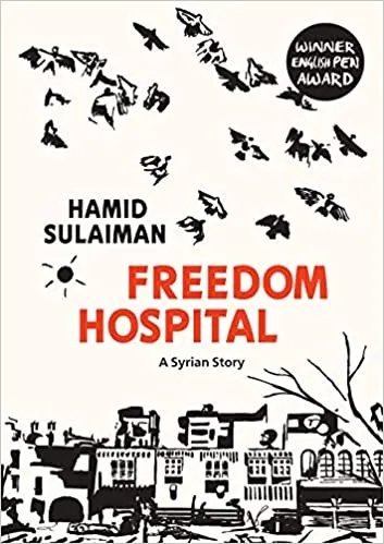 Freedom Hospital A Syrian Story By Hamid Sulaiman