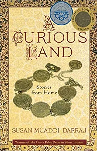 A Curious Land: Stories from Home by Susan Muaddi Darraj