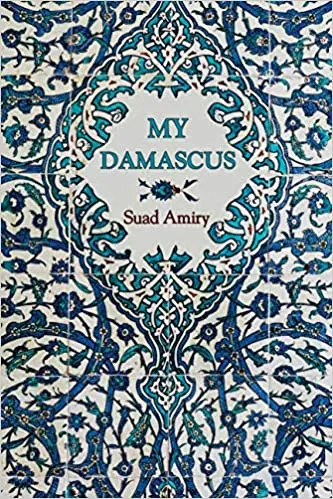 My Damascus By Suad Amiry