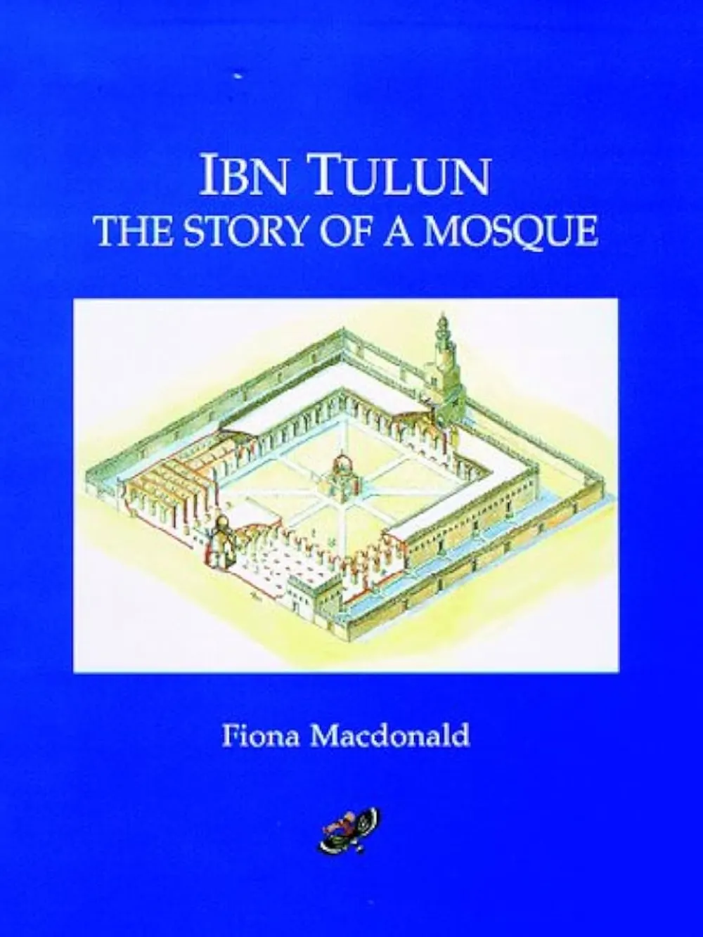 Ibn Tulun The Story Of A Mosqu