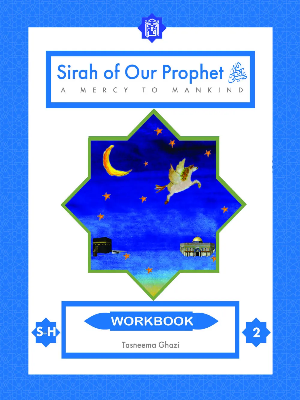 Sirah of our prophet Grade 2 (Our Prophet: Makkah) Workbook