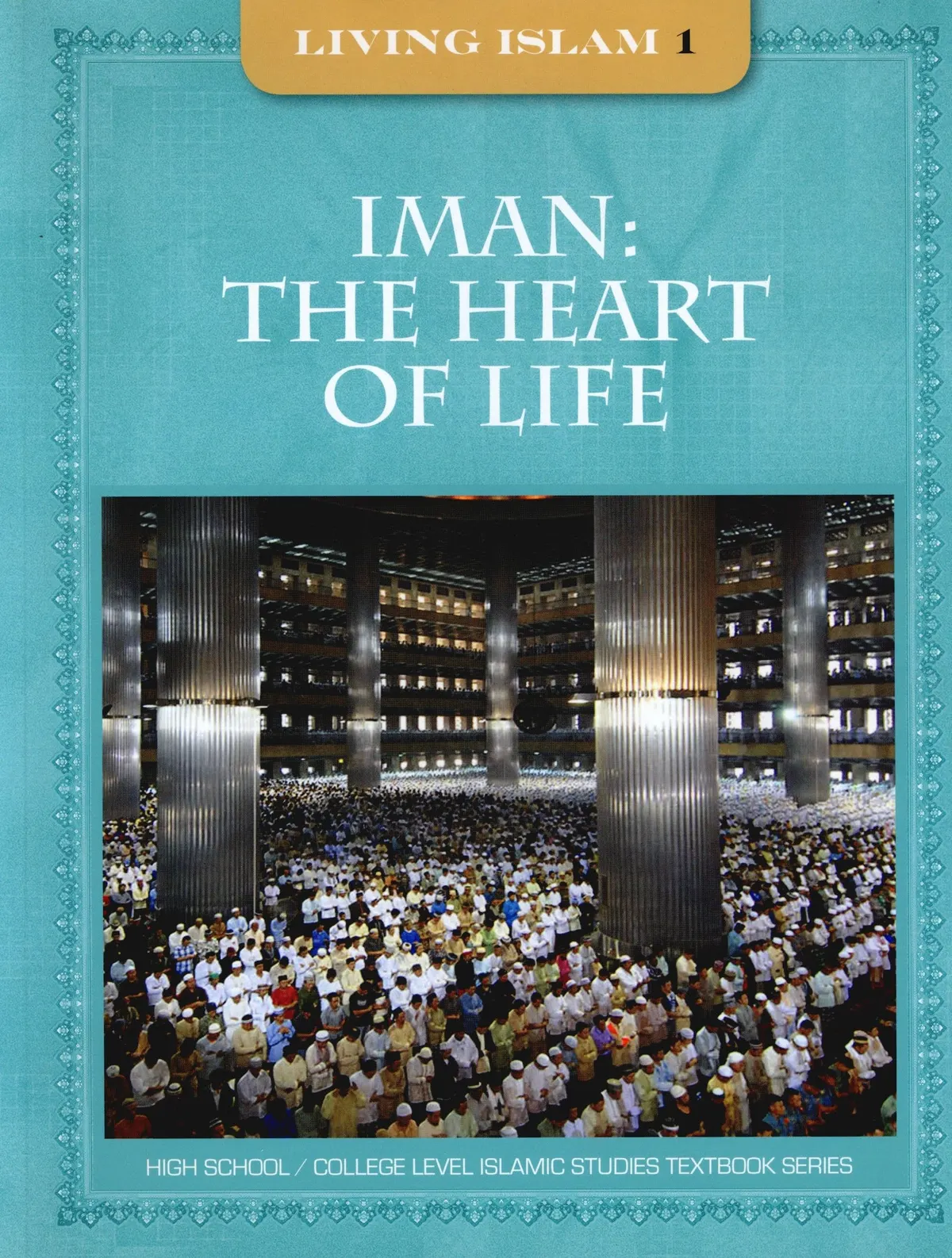 Living Islam 1 Iman The Heart 1