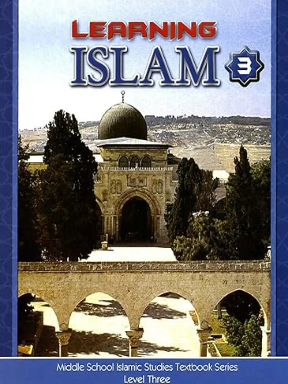 Learning Islam Textbook: Level 3 (8th Grade)