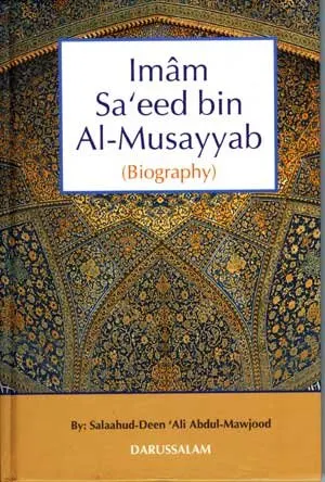 Biography Imam Sa'eed bin Al-Musayyab