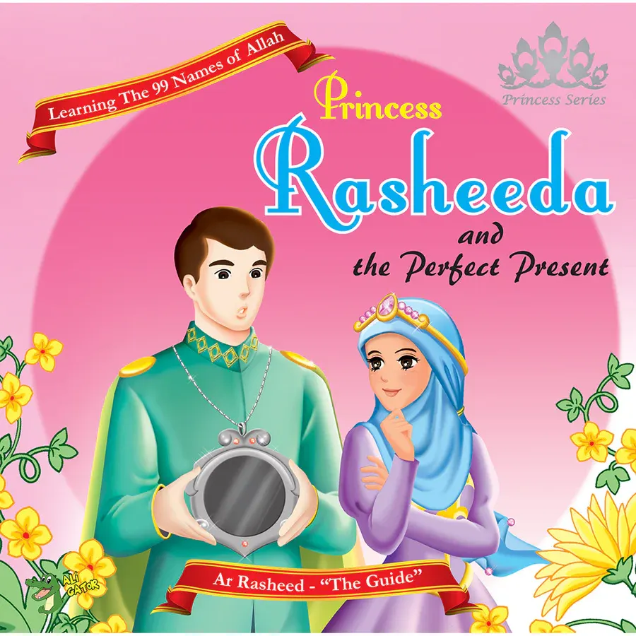 The 99 Names Of Allah Princess Series Princess Rasheeda And The Perfect Present