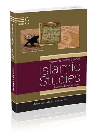 Weekend Learning Islamic Studies: Level 6 (Revised and Enlarged Edition)