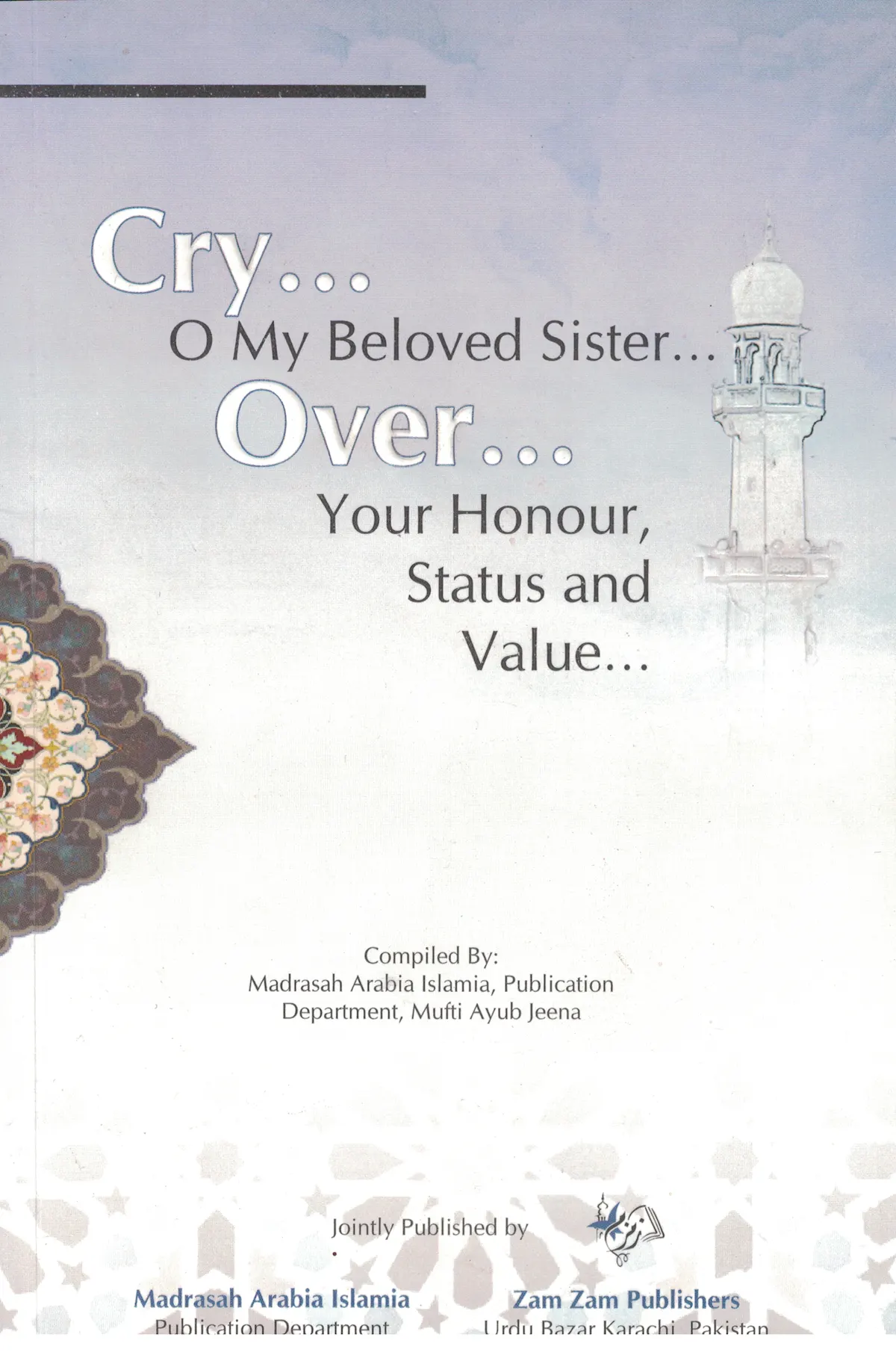 Cry O my Beloved Sister: Over Your Honour, Status and Value