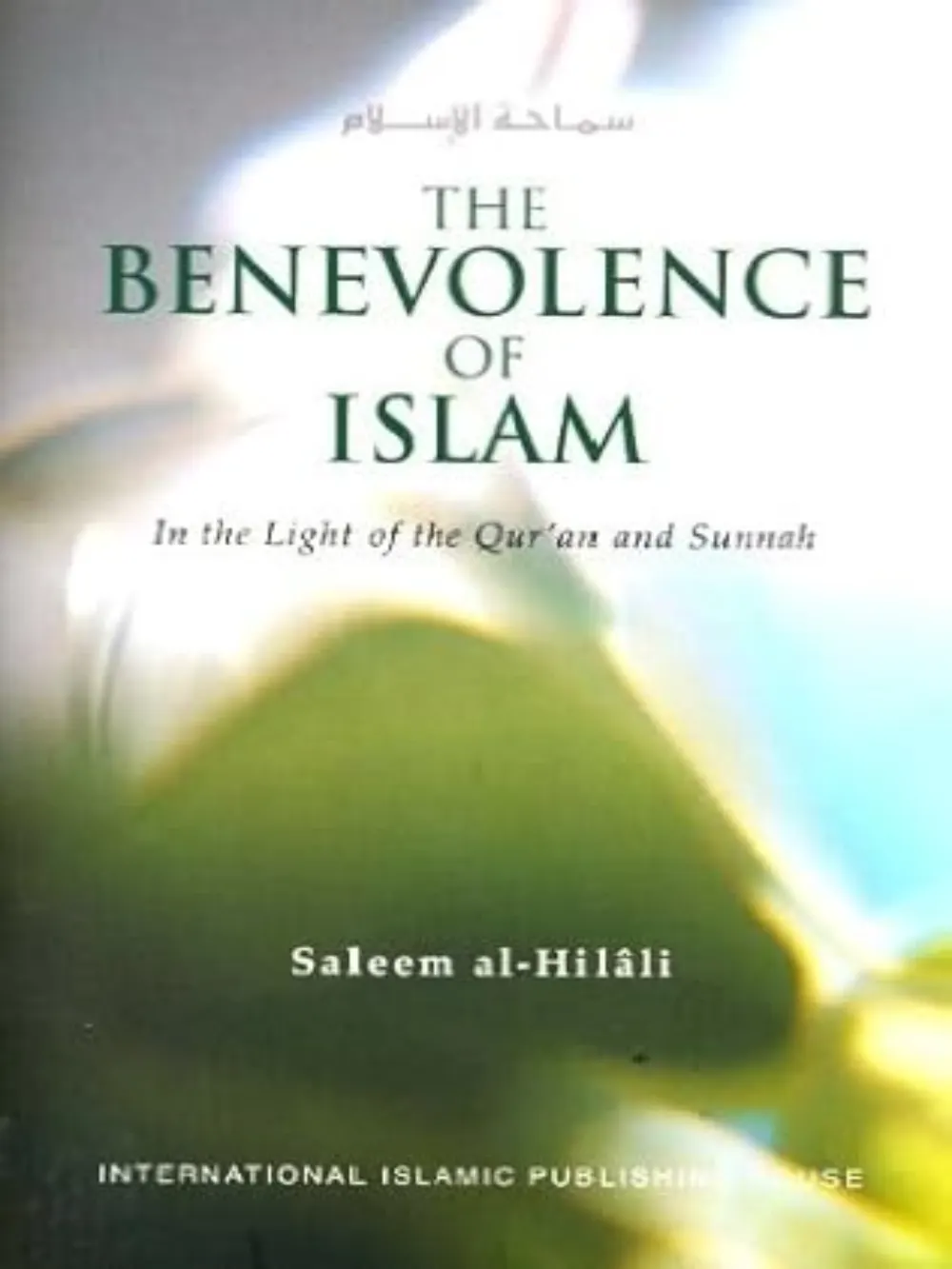 The Benevolence of Islam in the Light of