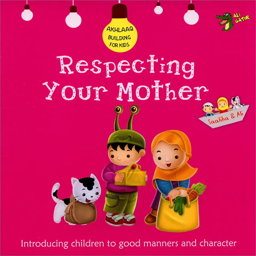 Respecting Your Mother Akhlaaq Building Series