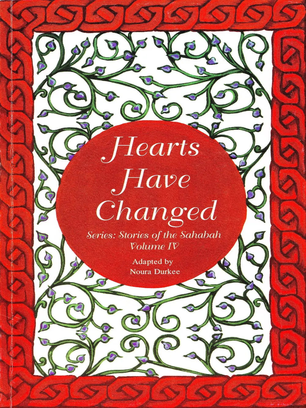 Hearts Have Changed Stories of Sahabha Volume 4