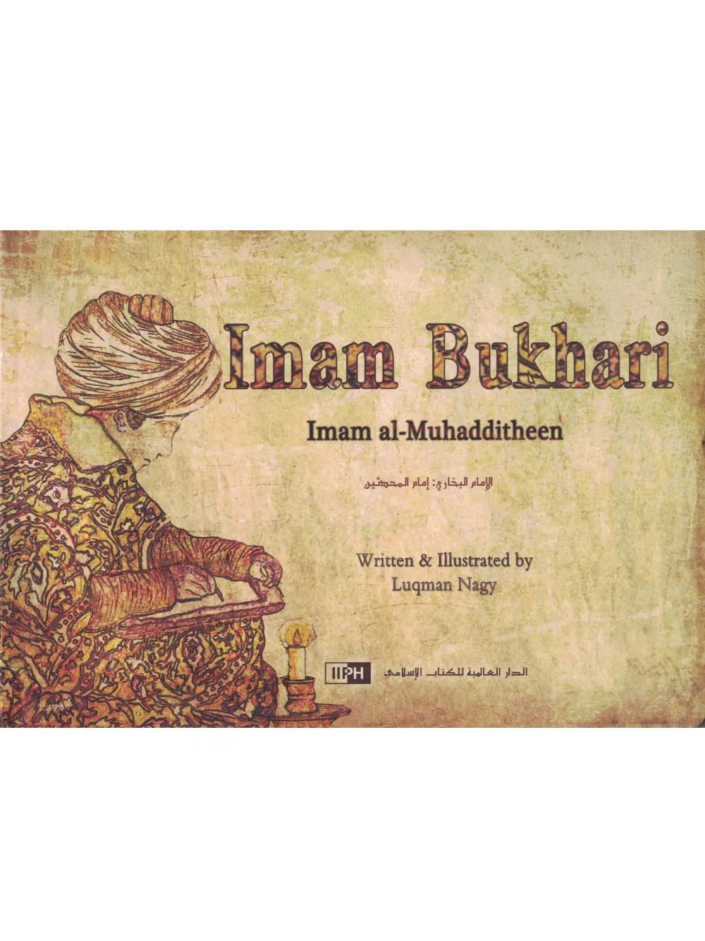Imam Bukhari-Imam al-Muhadditheen By Luqman Nagy IIPH