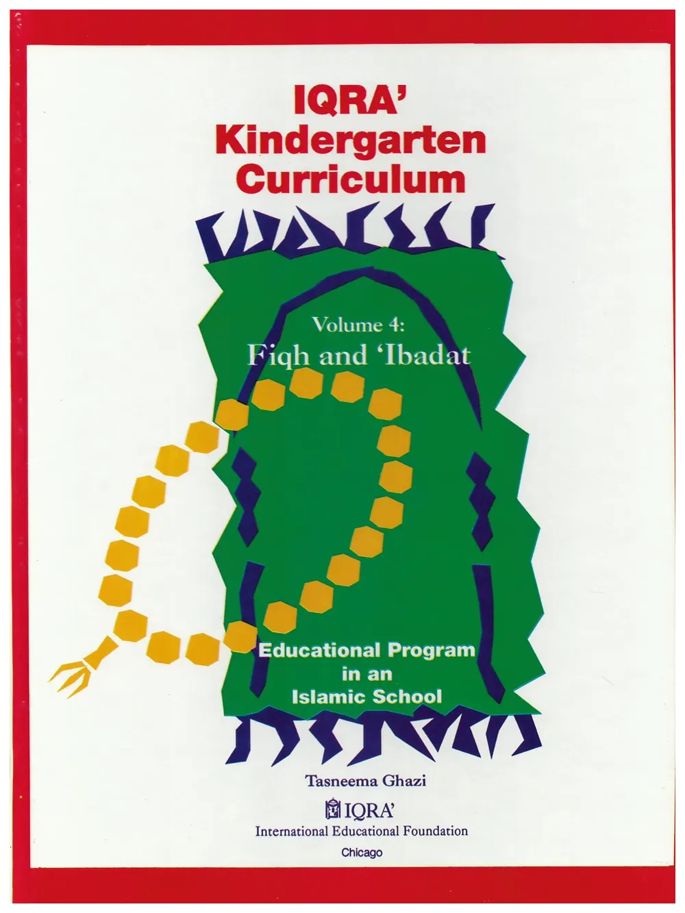 Iqra Kindergarten Curriculum Fiqh And Ibadat Volume 4 Curriculum Guide For Kindergarten