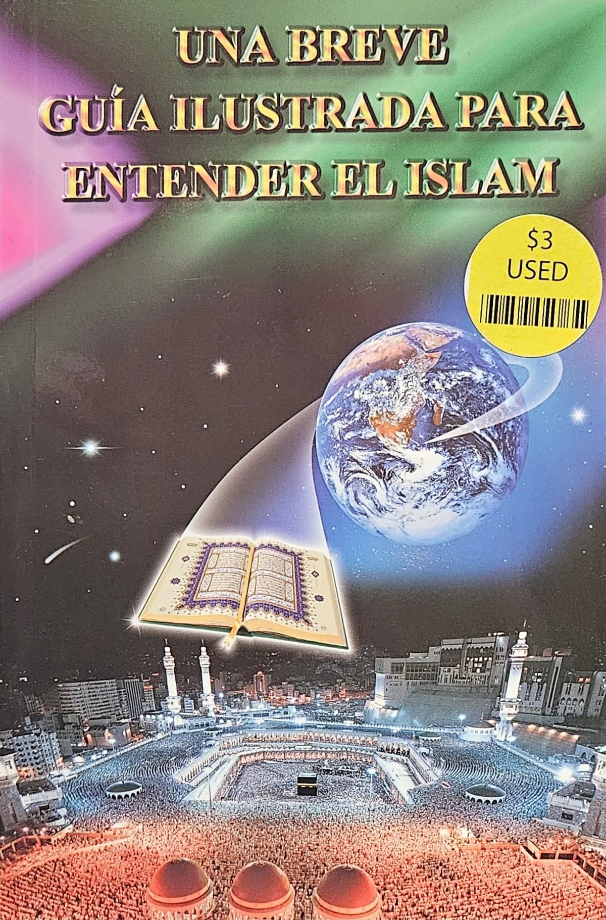 A Brief Illustration and Guide to Understanding Islam, Booklet, 90 pages (Spanish) 2004