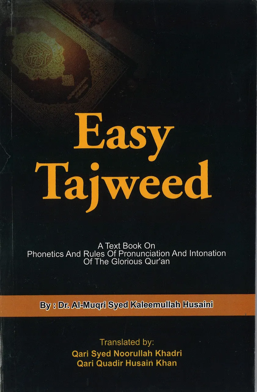 Easy Tajweed: A Text Book on Phonetics and Rules of Pronunciation and Intonation of the Glorious Qur'an