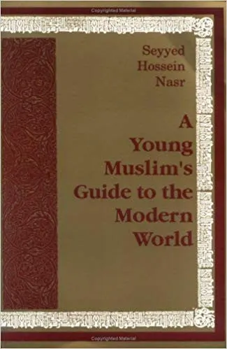 A Young Muslim's Guide to the Modern World