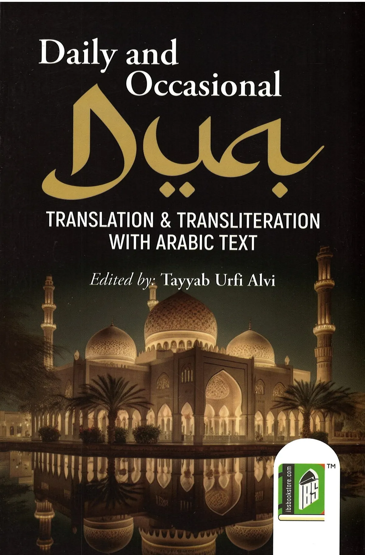 Daily and Occasional Du'a: Translation & Transliteration with Arabic Text