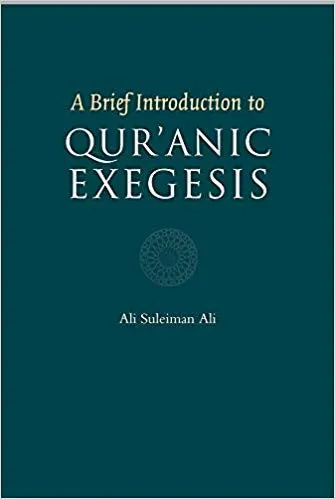 A Brief Introduction to Qur'anic Exegesis