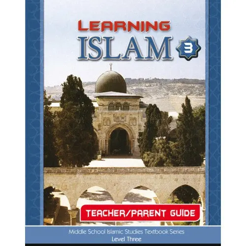 Learning Islam Teacher/Parent Guide 3