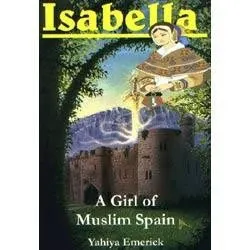 Isabella: A Girl of Muslim Spain