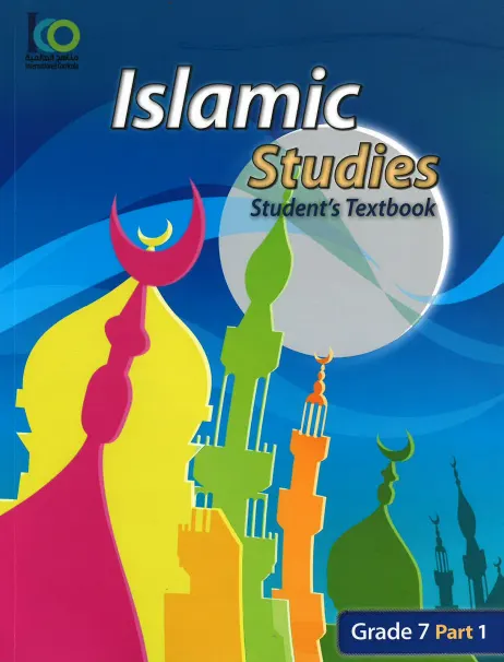 ICO Islamic Studies Textbook: Grade 7, Part 1