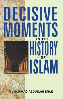 Descisive Moments in the History of Islam