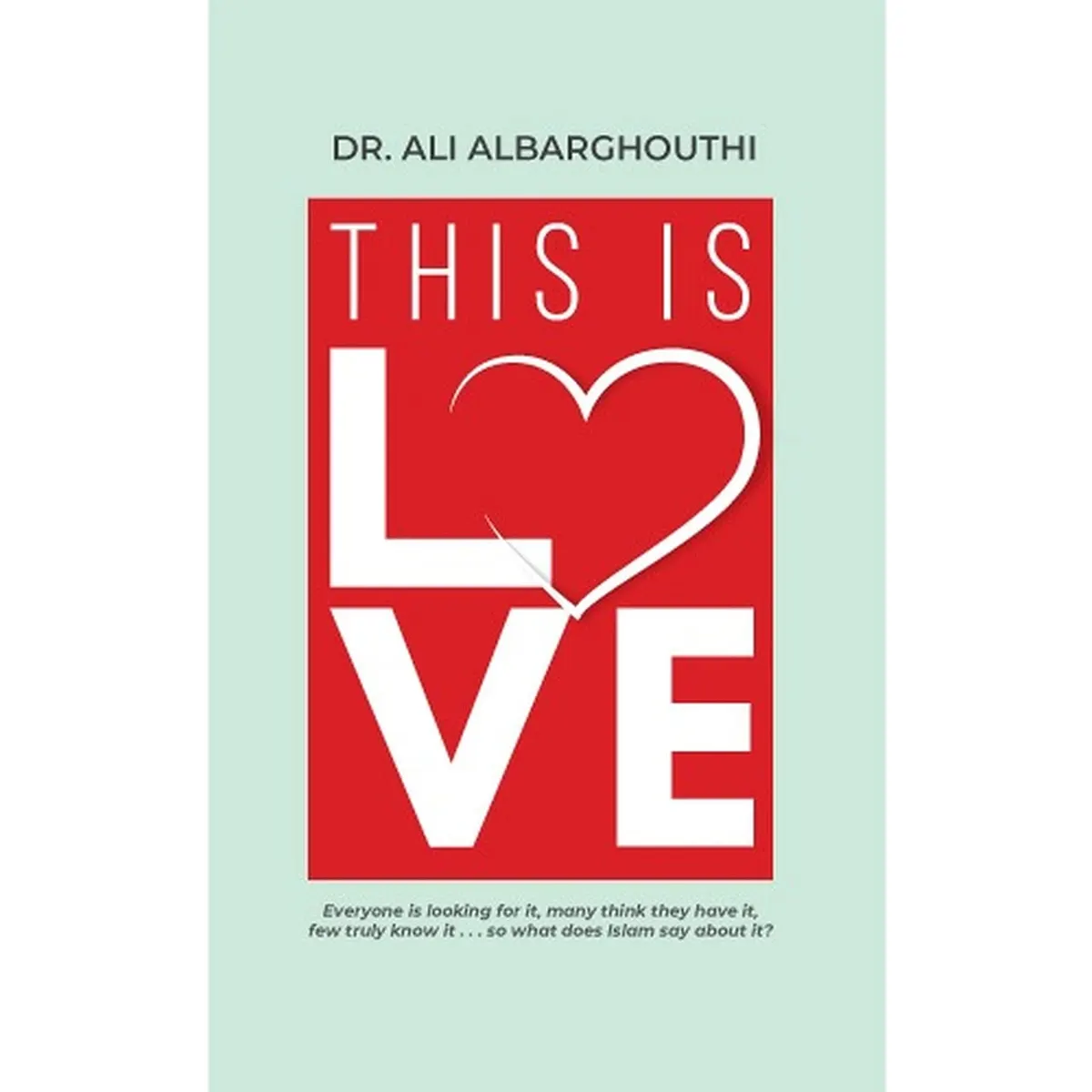 This Is Love: 40 Ahadith with Explanation