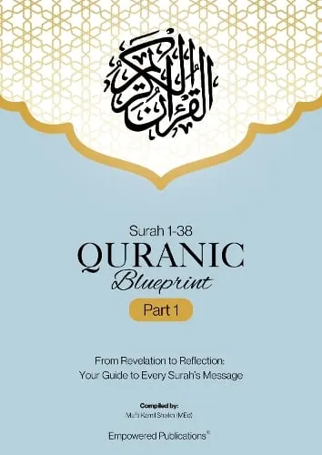 Quranic Blueprint: Part 1 (Surah 1-38)