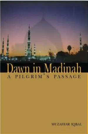 Dawn in Madinah A Pilgrim's Passage