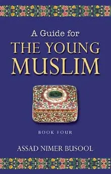 A Guide for the Young Muslim (BOOK 4)
