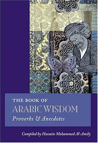 The Book of Arabic Wisdom Proverbs & Anecdotes