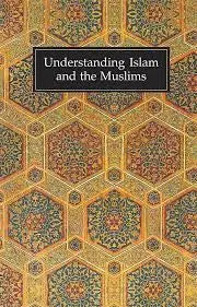 Understanding Islam and the Muslims