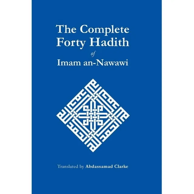 The Complete Forty Hadith of Imam ab-Nawawi (Fourth Revised edition)