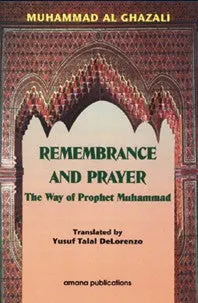 Remembrance and Prayer - Ghazali.