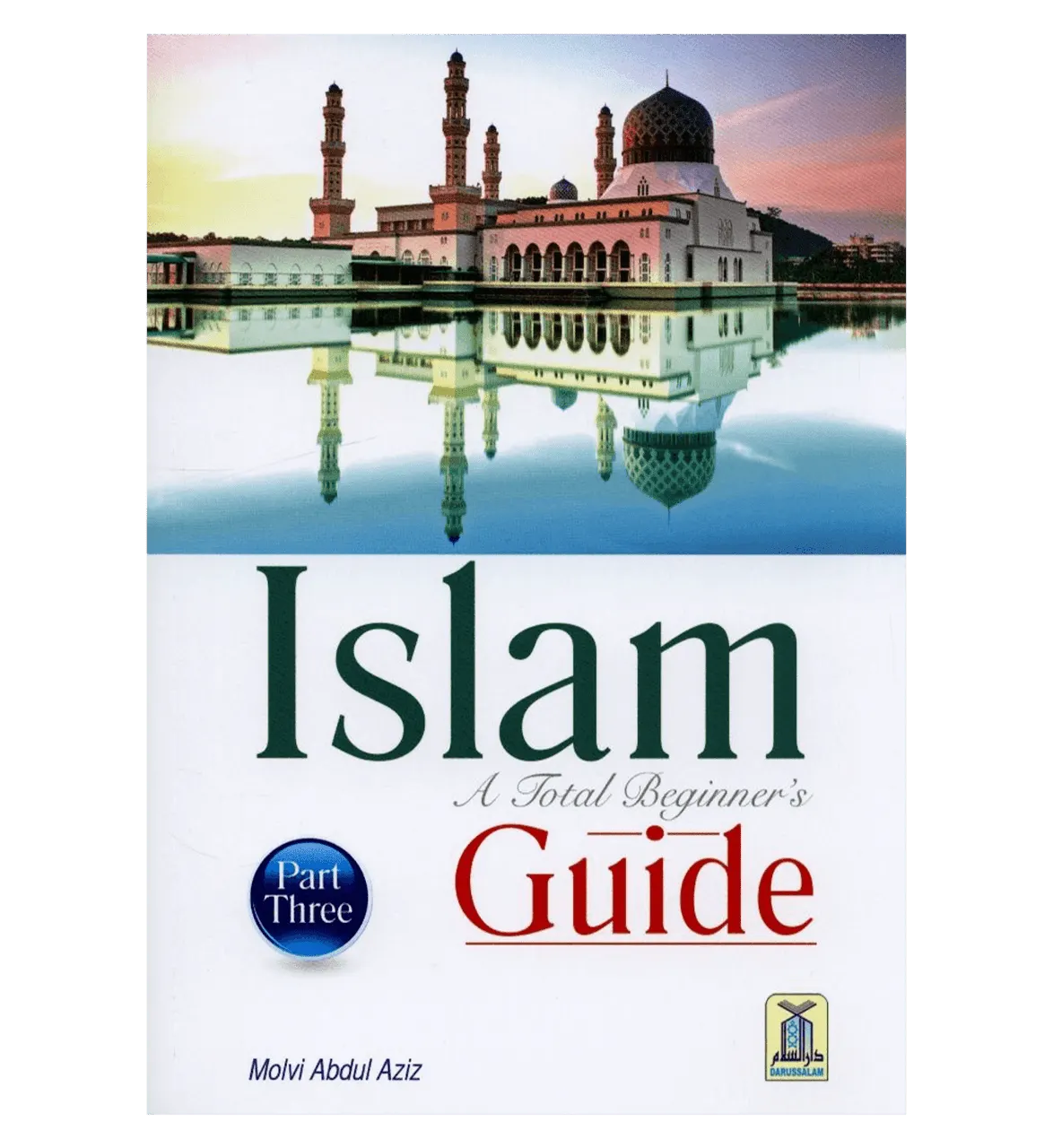 Islam A Total Beginner's Guide (Part Three)