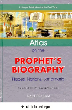 Atlas on the Prophet's Biography (Places, Nations, Landmarks)
