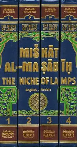 Miskat Al-Masabih , The Niche of Light, 4 VOL