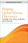 Shaping Global Islamic Discourses