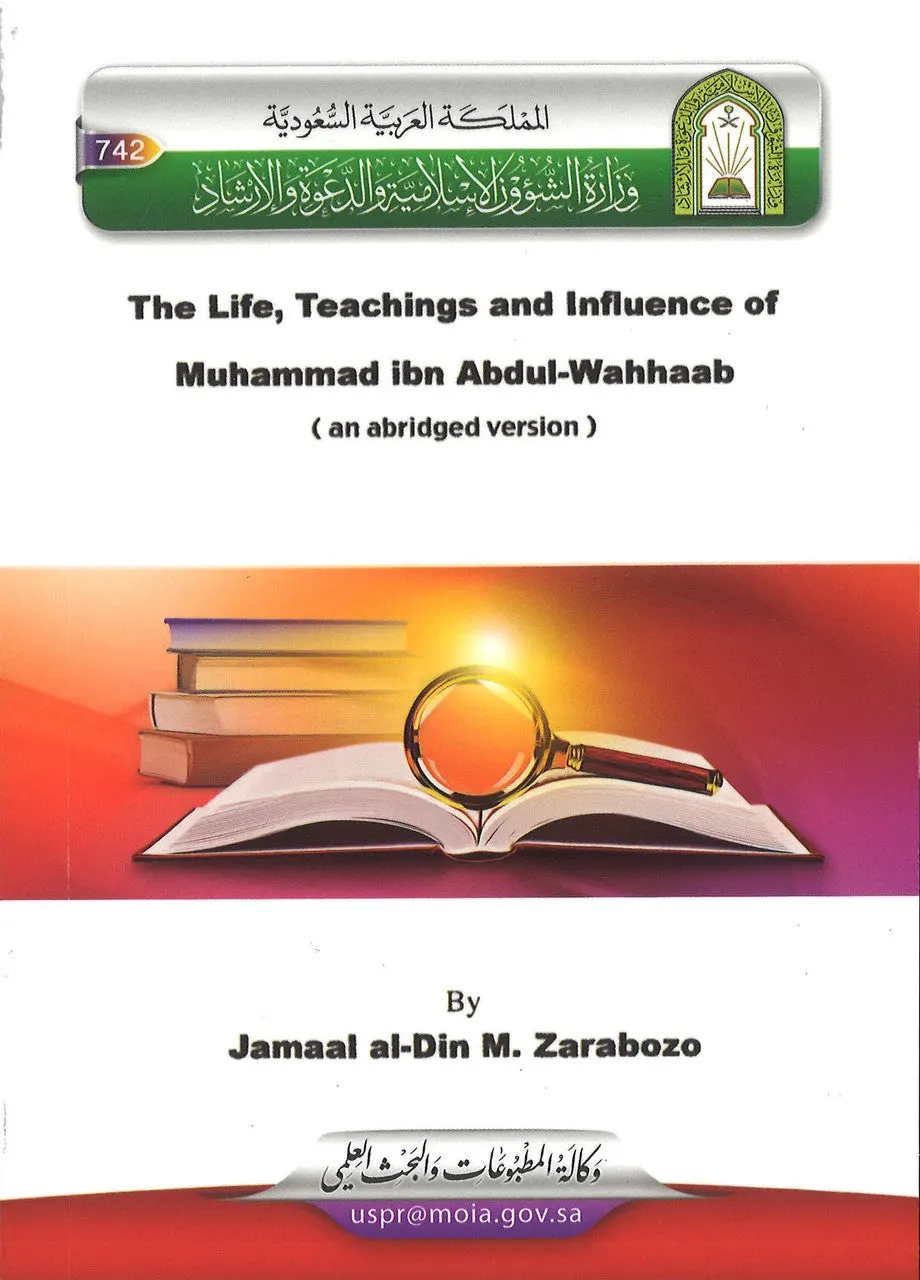 The life, Teachings and influence of Muhammad ibn Abdul-Wahhaab )an abridged version)