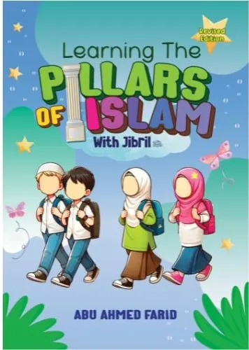 Learning the Pillars of Islam with Jibril (Revised Edition)