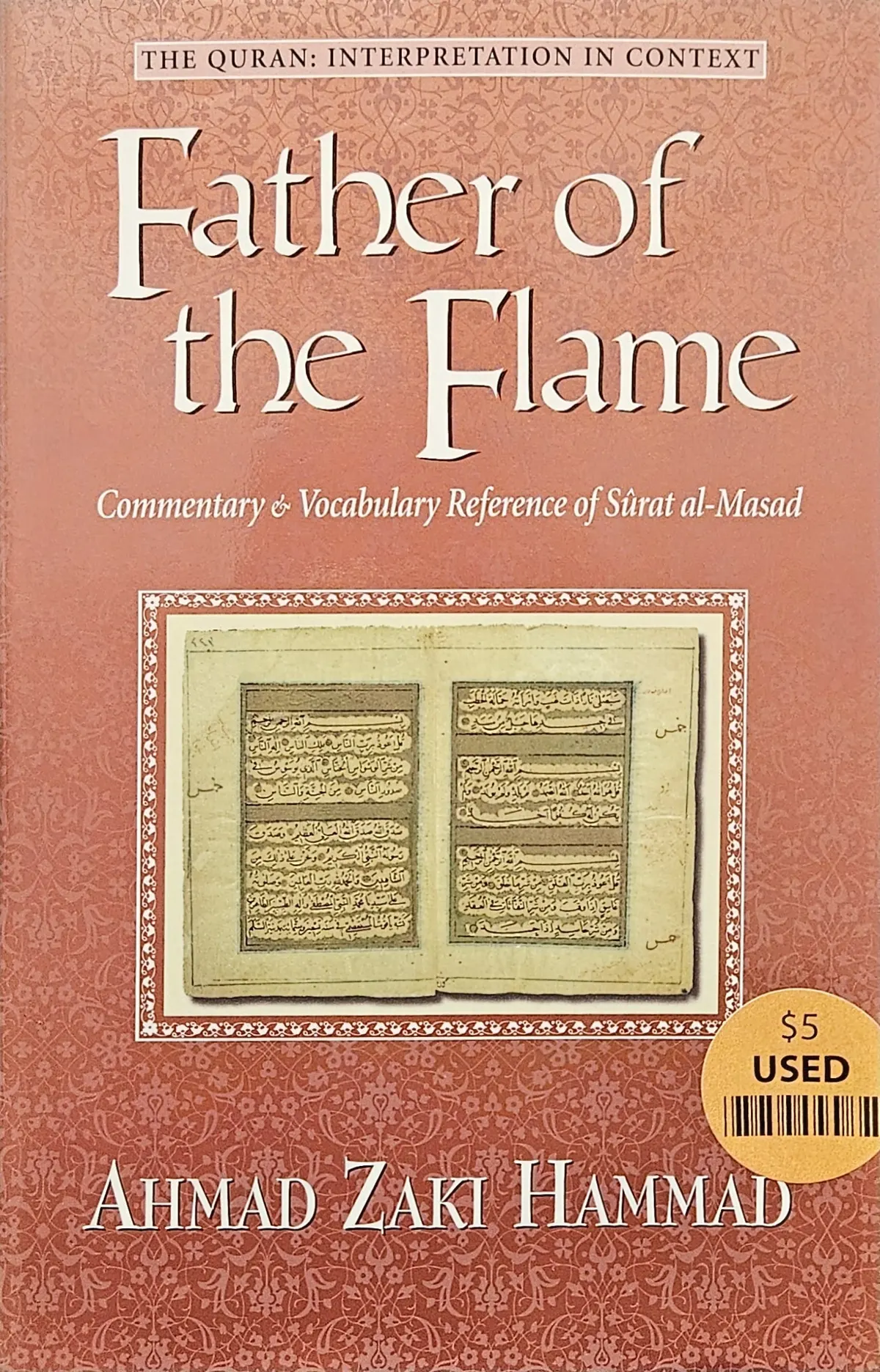 The Quran: Interpretation of context. Father of the Flame. Abu Lahab. Surat Al Masad.(USED)