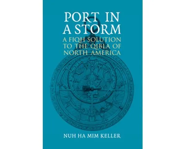 Port in a Storm: A Fiqh Solution to the Qibla of the North America