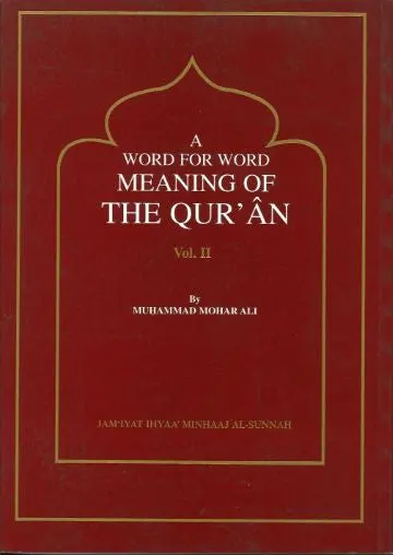 The Meaning of the Qur'an....word for word...in English...Vol 2
