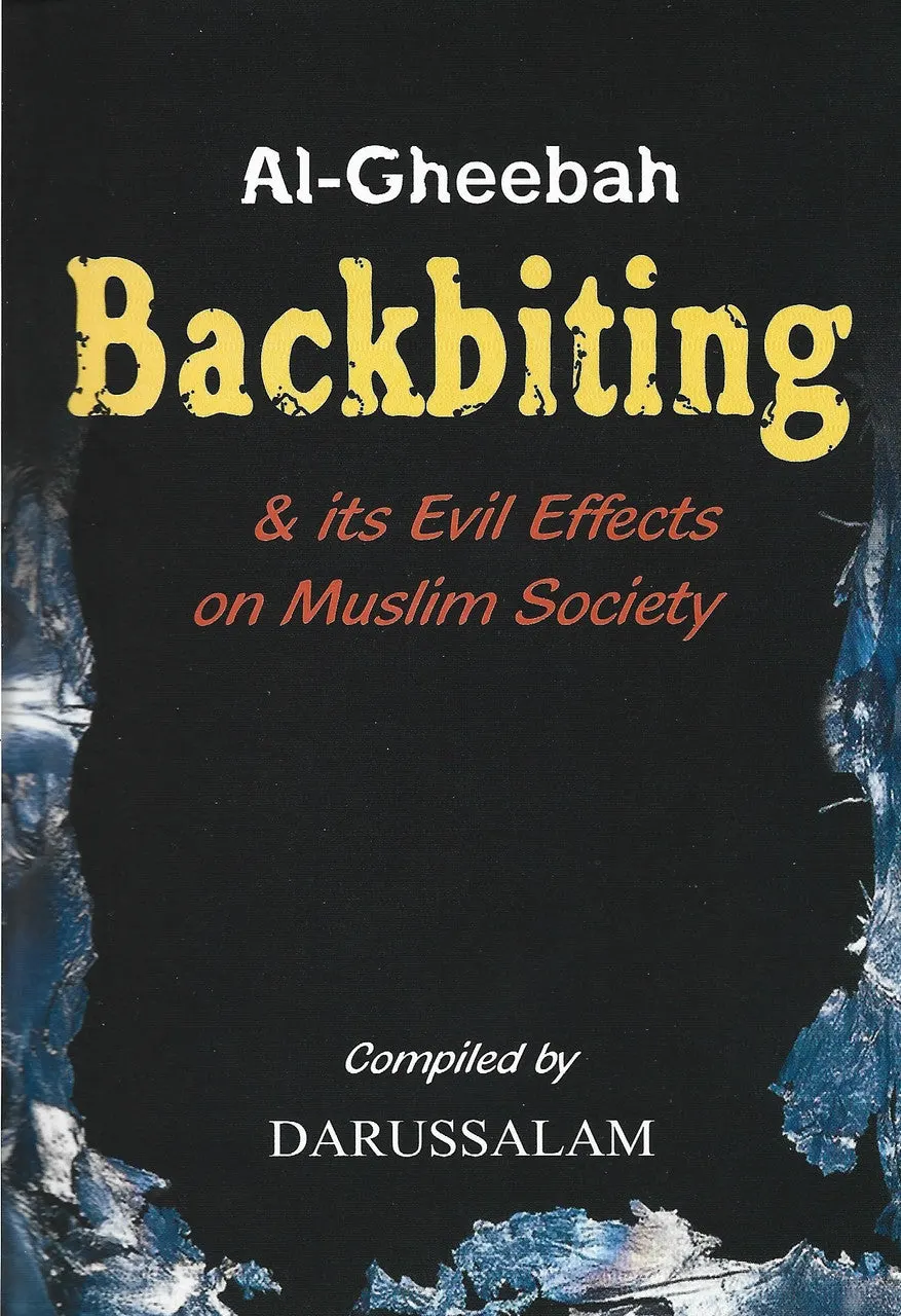 AL Gheebah - Backbiting & Its Evil Effect On Muslim Society