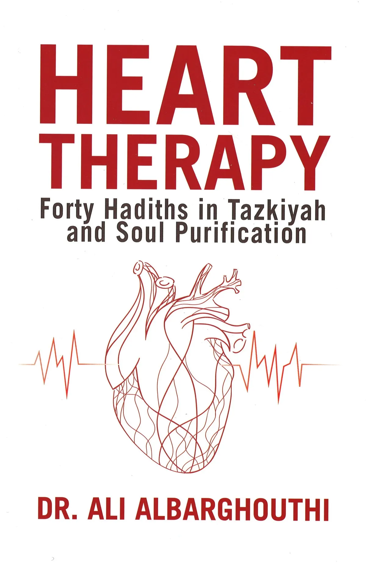 Heart Therapy: Forty Hadiths in Tazkiyah and Soul Purification