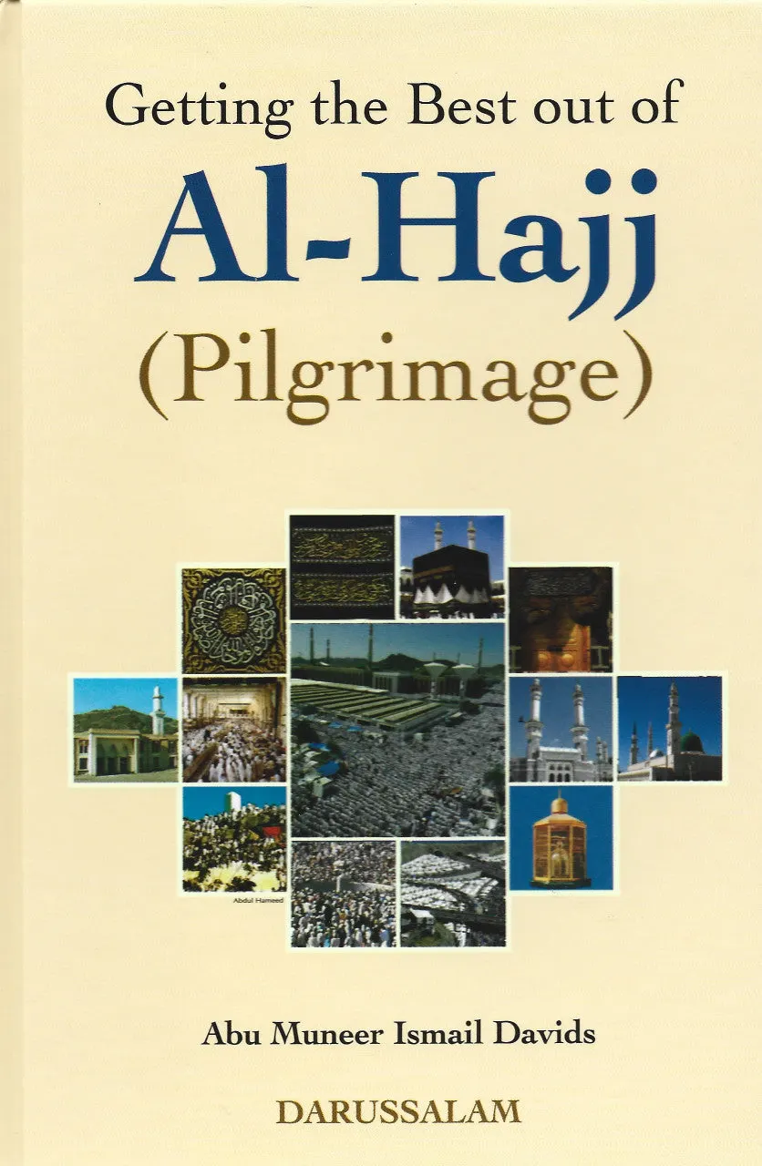 Getting the Best out of Al-Hajj (Pilgrimage)